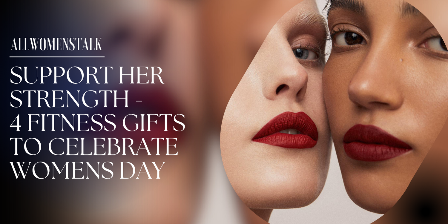 Support Her Strength - 4 Fitness Gifts to Celebrate Womens Day
