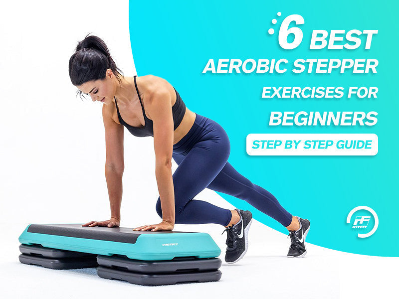 6 Best Aerobic Stepper Exercises for Beginners (Step by Step Guide)