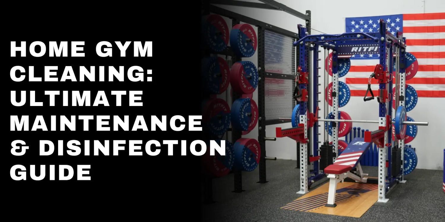 Home Gym Cleaning Guide: How to Maintain & Disinfect Your Equipment