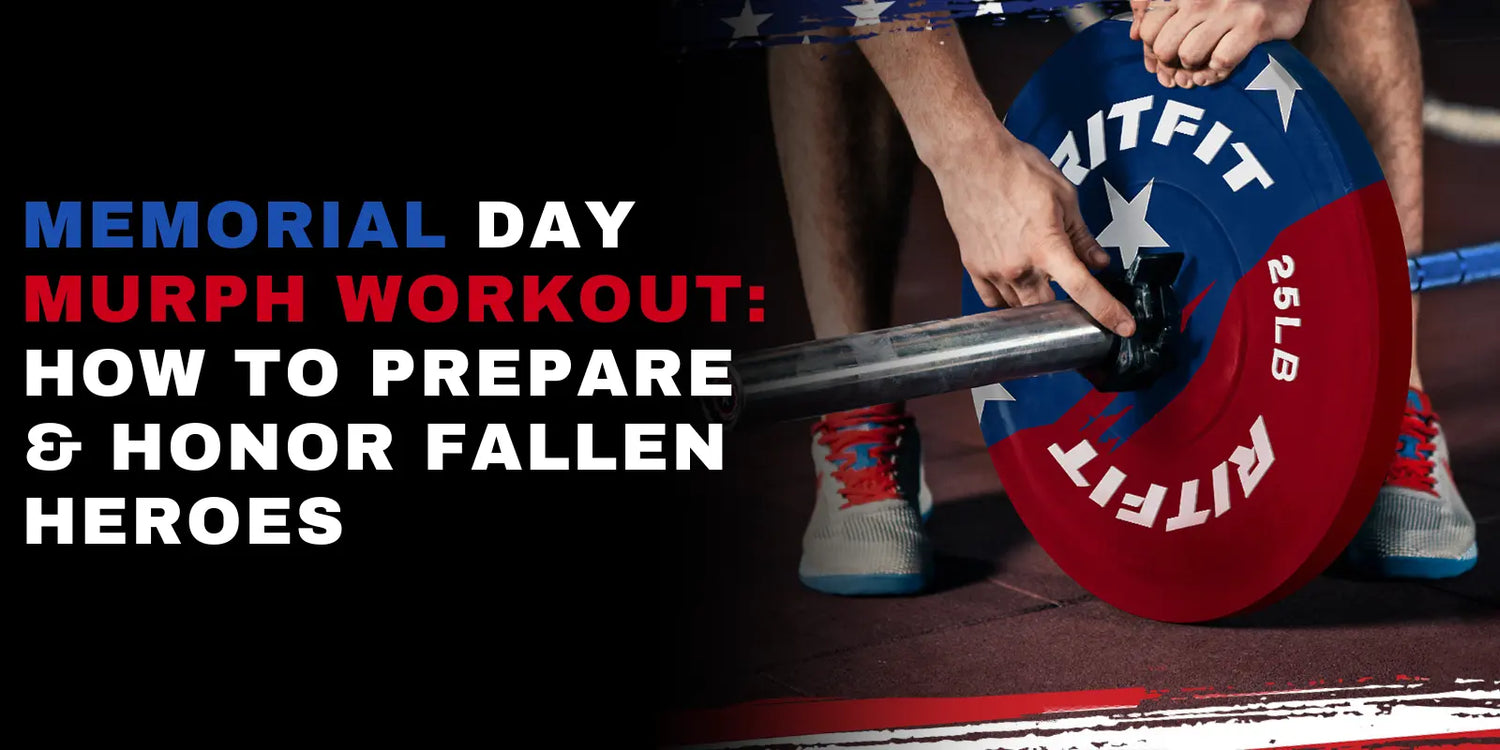 Memorial Day Murph Workout: How to Prepare & Honor Fallen Heroes