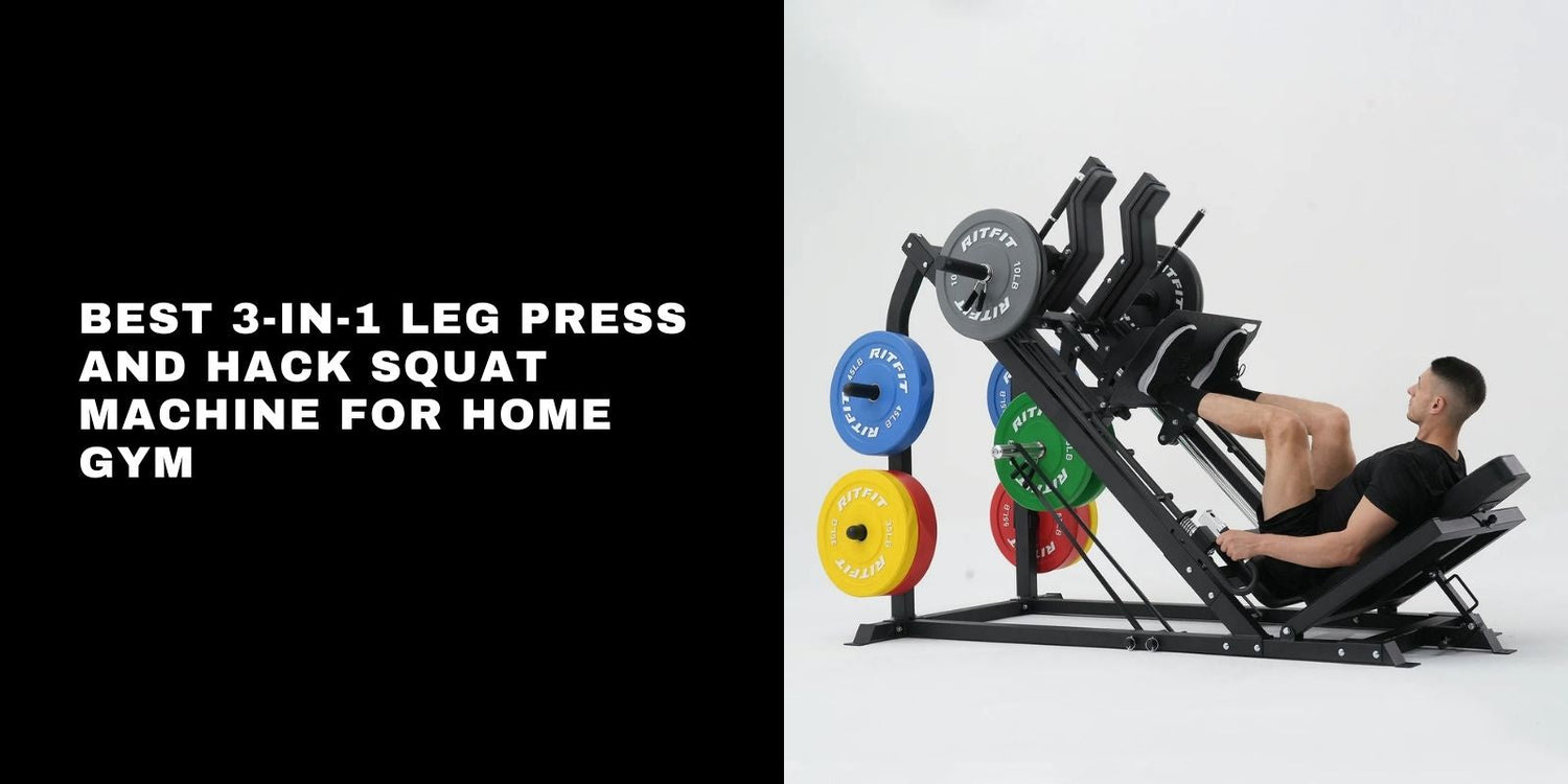 Best 3-In-1 Leg Press and Hack Squat Machine for Home Gym: RitFit GAZELLE PRO Buying Guide