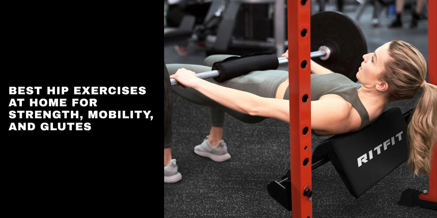 12 Best Hip Exercises at Home for Strength, Mobility, and Glutes