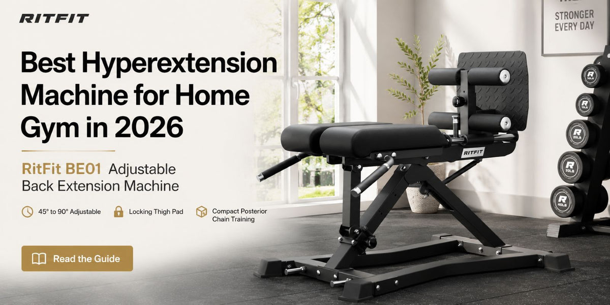 Best Hyperextension Machine for Home Gym in 2026: RitFit BE01 Guide