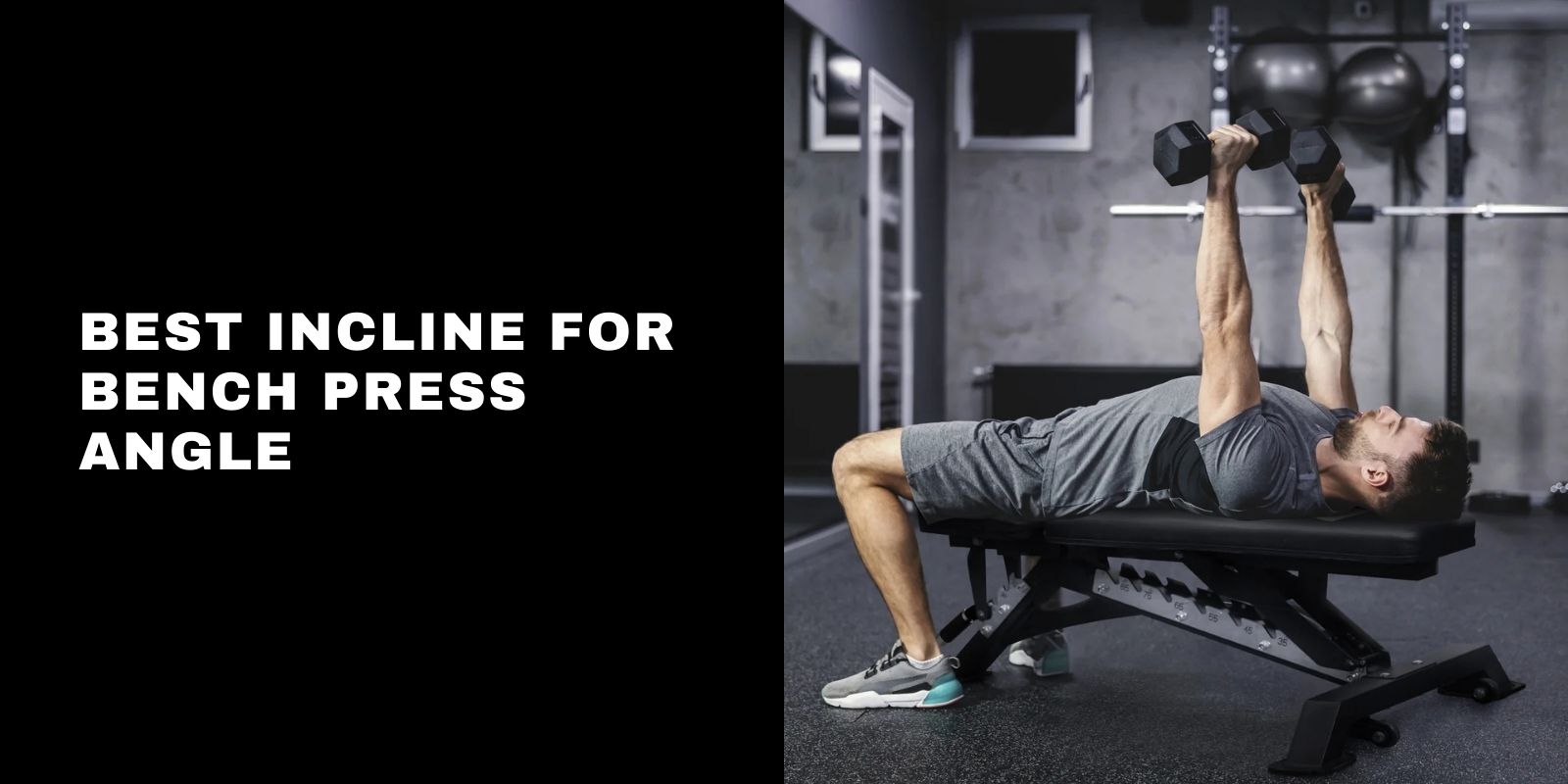 Best Incline for Bench Press Angle for Upper Chest Growth