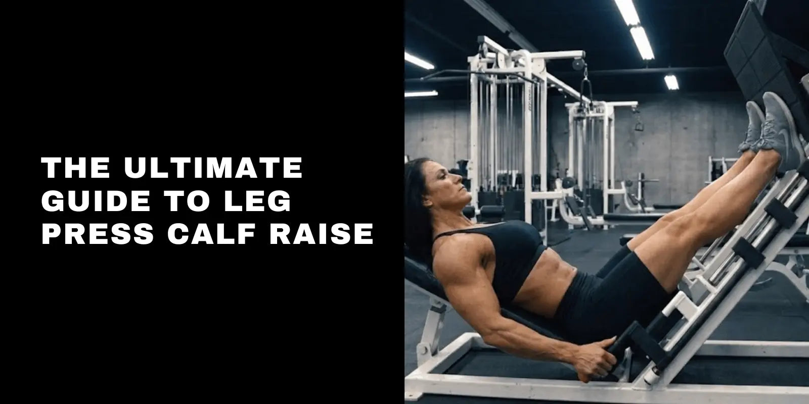 Leg Press Calf Raise Guide: Form, Muscles Worked, Benefits, and Programming