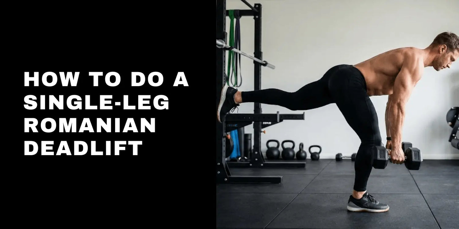How to Do A Single-Leg Romanian Deadlift - Forms, Benefits and Muscles Worked