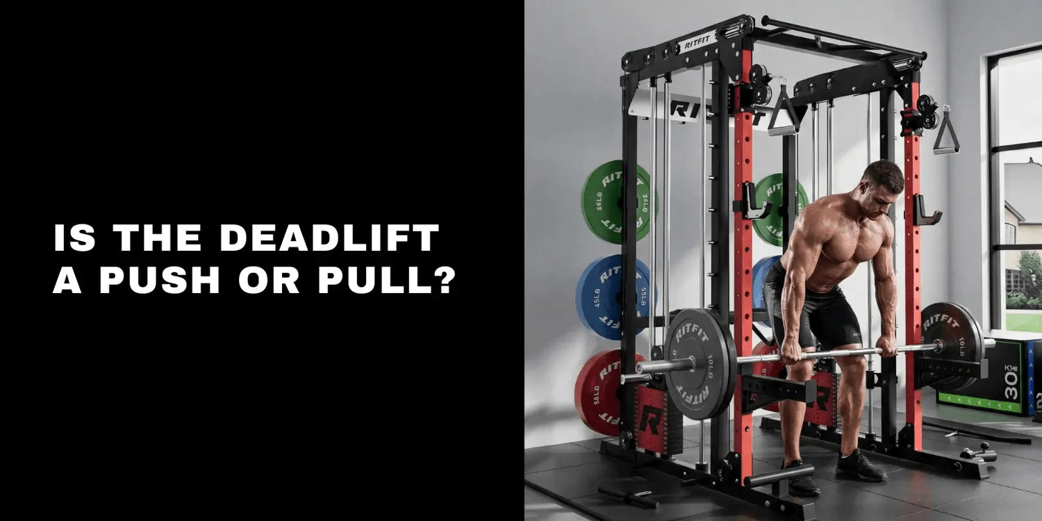 Is the Deadlift a Push or Pull? The Ultimate Guide to Better Gains