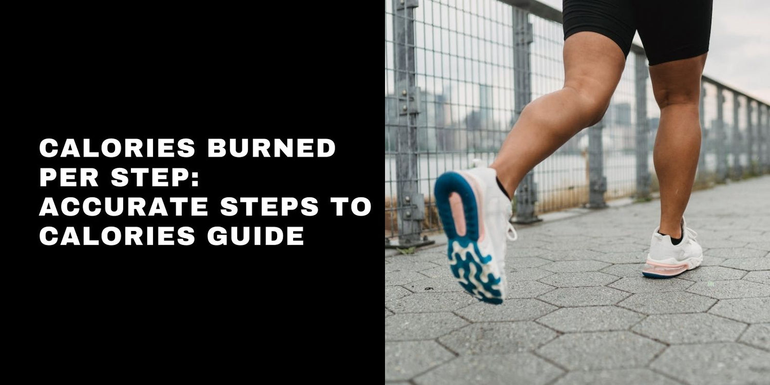 Calories Burned Per Step: Accurate Steps to Calories Guide