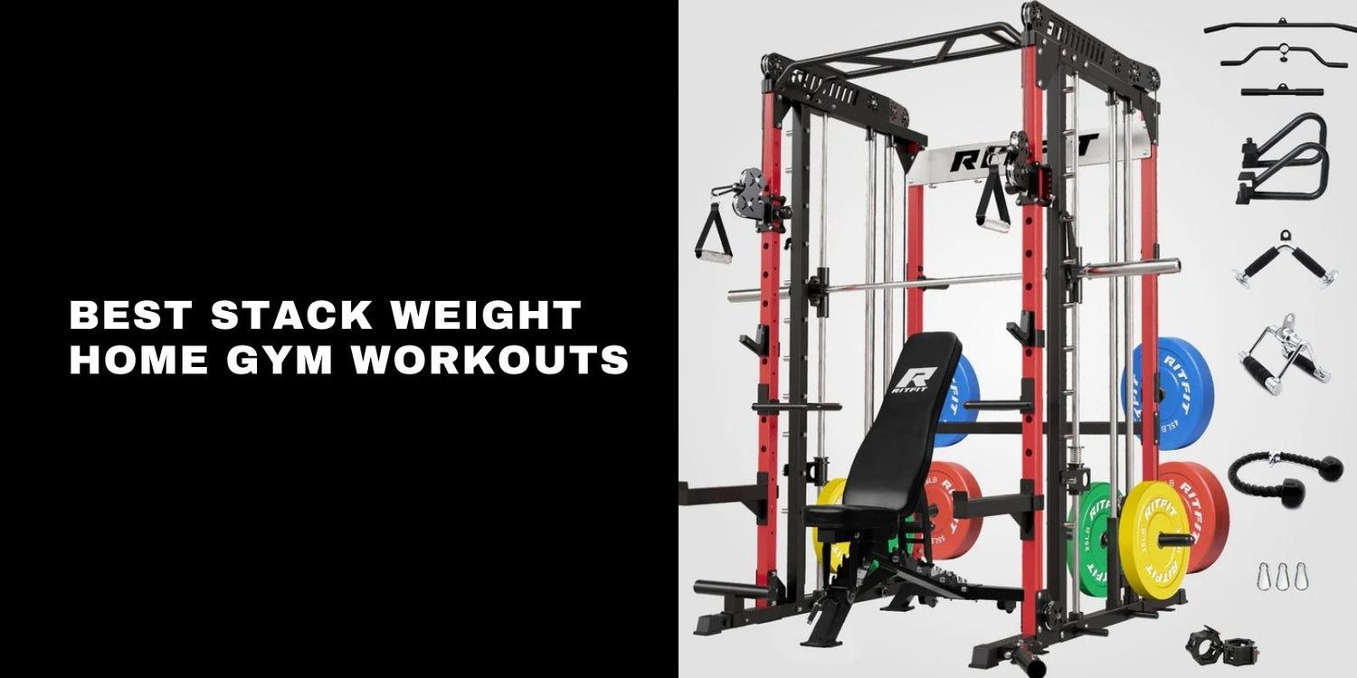 Best Stack Weight Home Gym Workouts: 30 Exercises for a Full-Body Plan