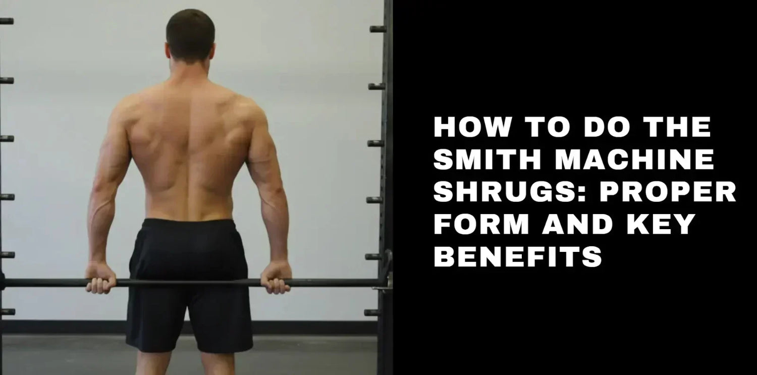 How to Do the Smith Machine Shrugs: Proper Form and Key Benefits