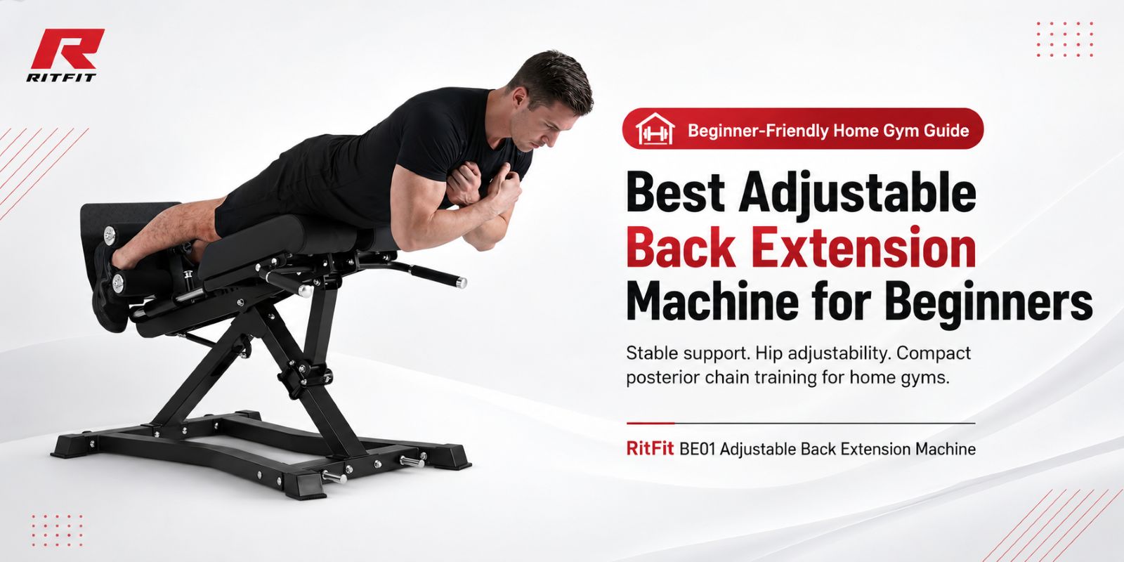 Best Adjustable Back Extension Machine for Beginners in 2026: RitFit BE01 Guide
