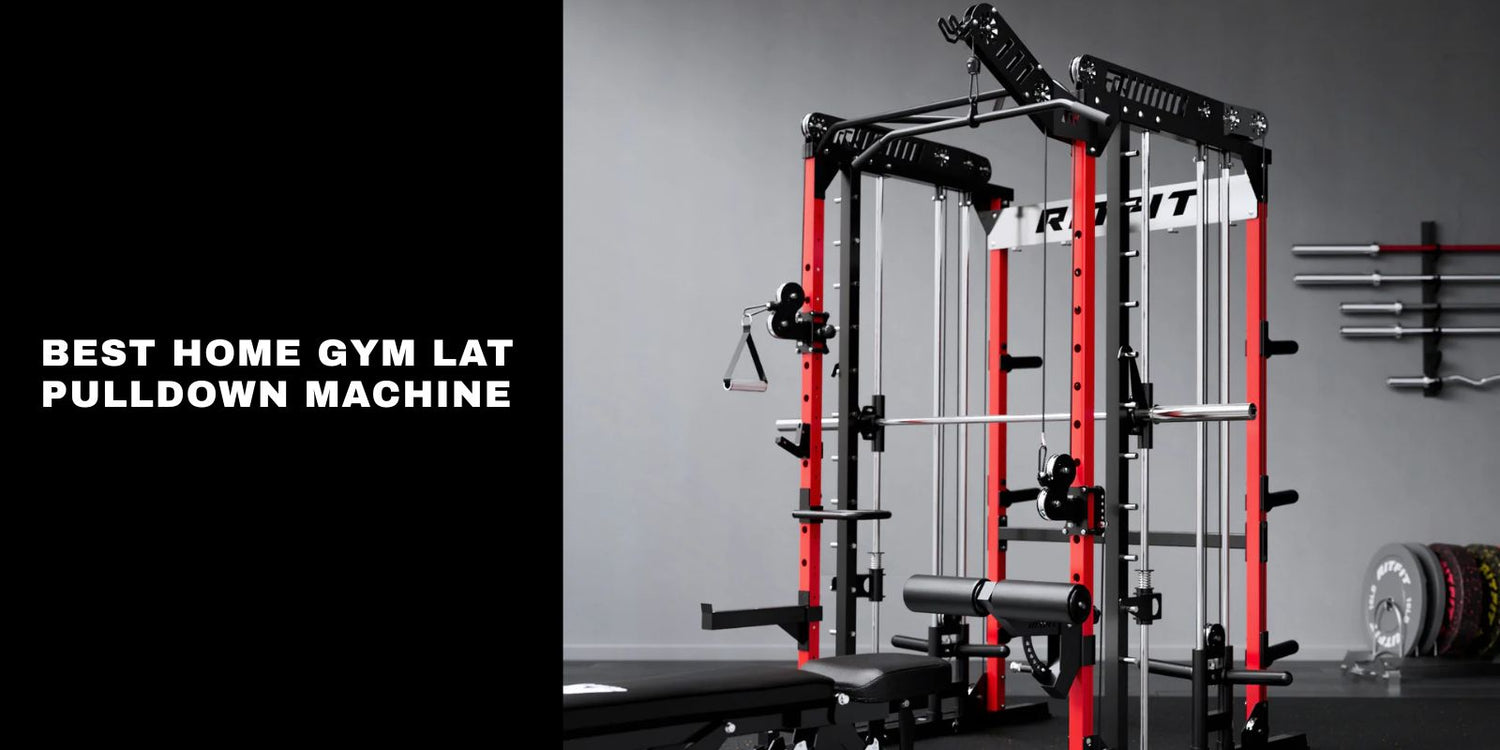 Best Home Gym Lat Pulldown Machine in 2026: Choose the Right RitFit Setup