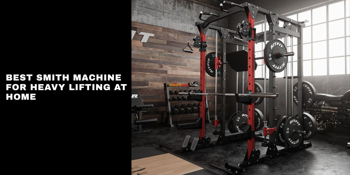 Best Smith Machine for Heavy Lifting at Home in 2026: RitFit M3 PRO Guide