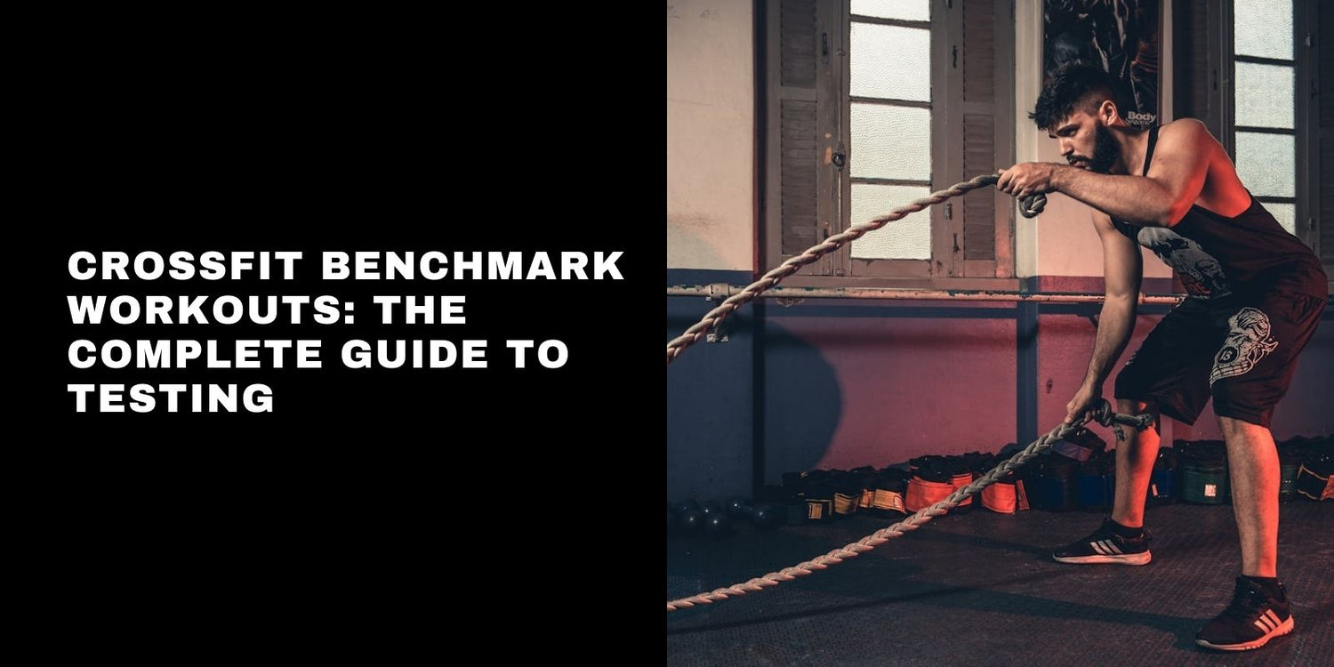 CrossFit Benchmark Workouts: The Complete Guide to Testing