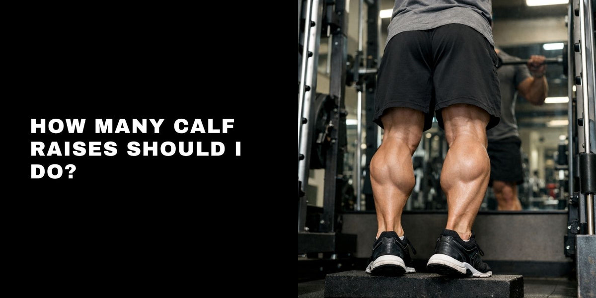 Ffe Calf Raise How Many Calf Raises Should I Do? Sets, Reps, Weekly Volume