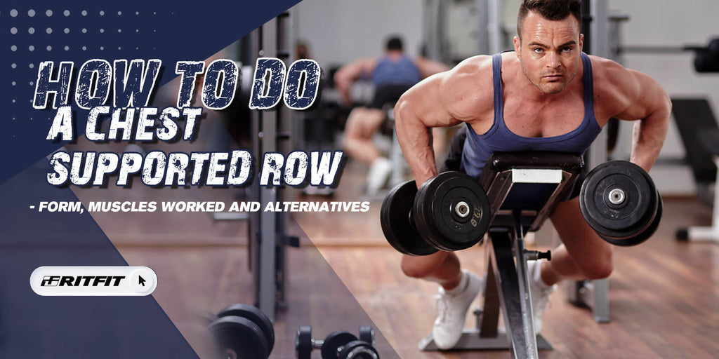 How to Do A Chest Supported Row - Form, Muscles Worked and Alternatives