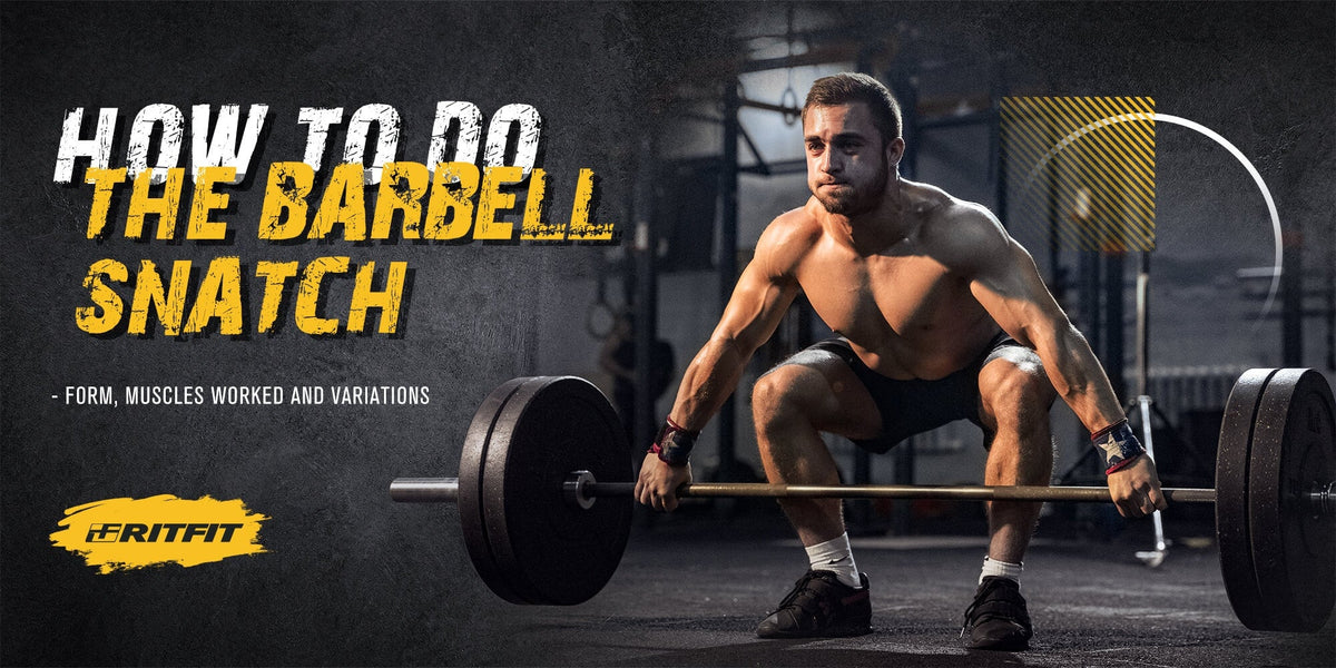 Plate Snatch Variations How to Do the Barbell Snatch - Form, Muscles Worked and Variations