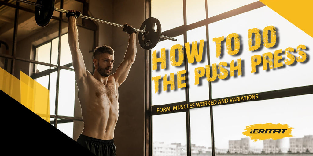 How to Do the Push Press - Form, Muscles Worked and Variations