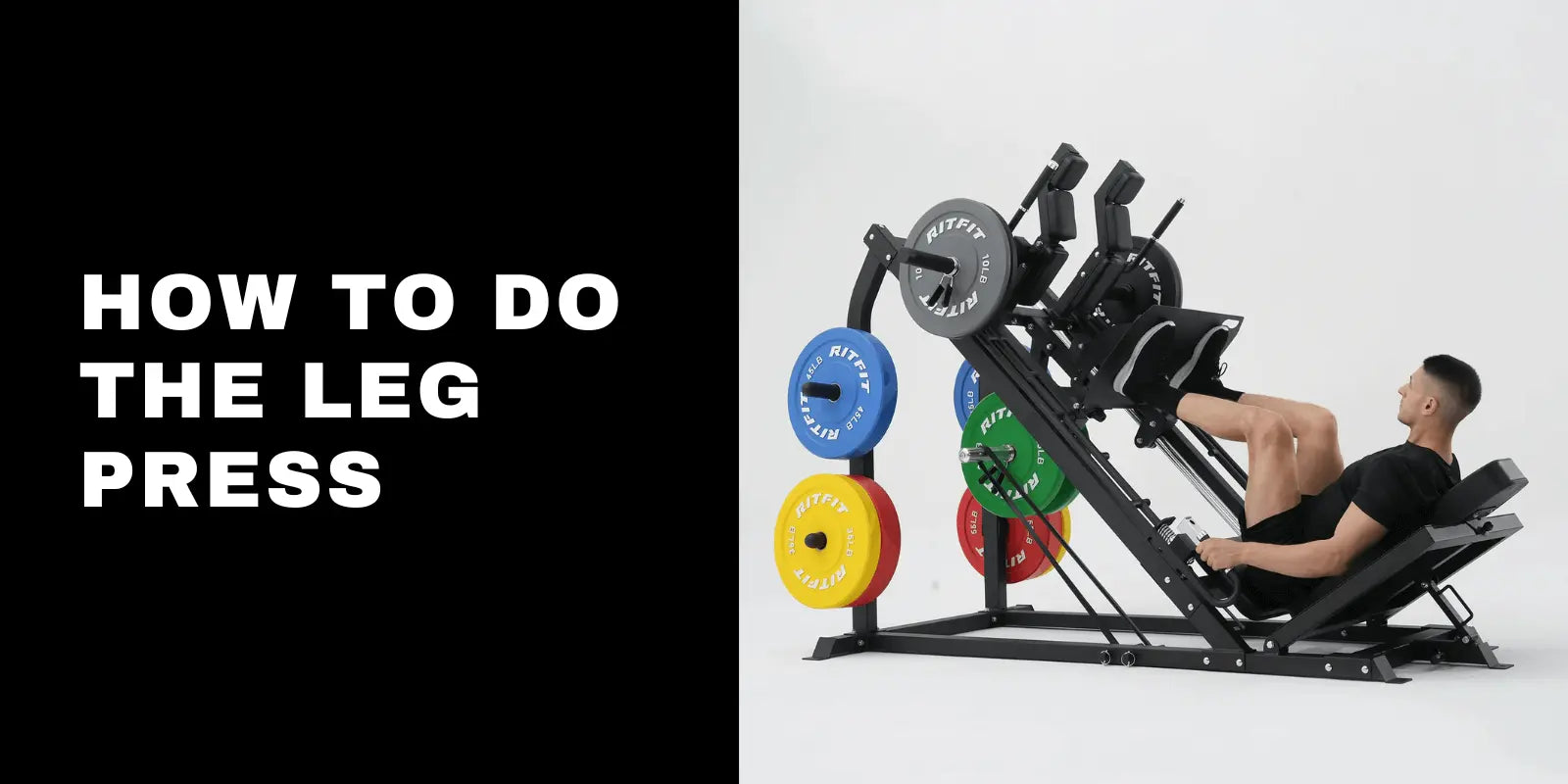 How To Do The Leg Press: Foot Placement, Form, and Muscles Worked