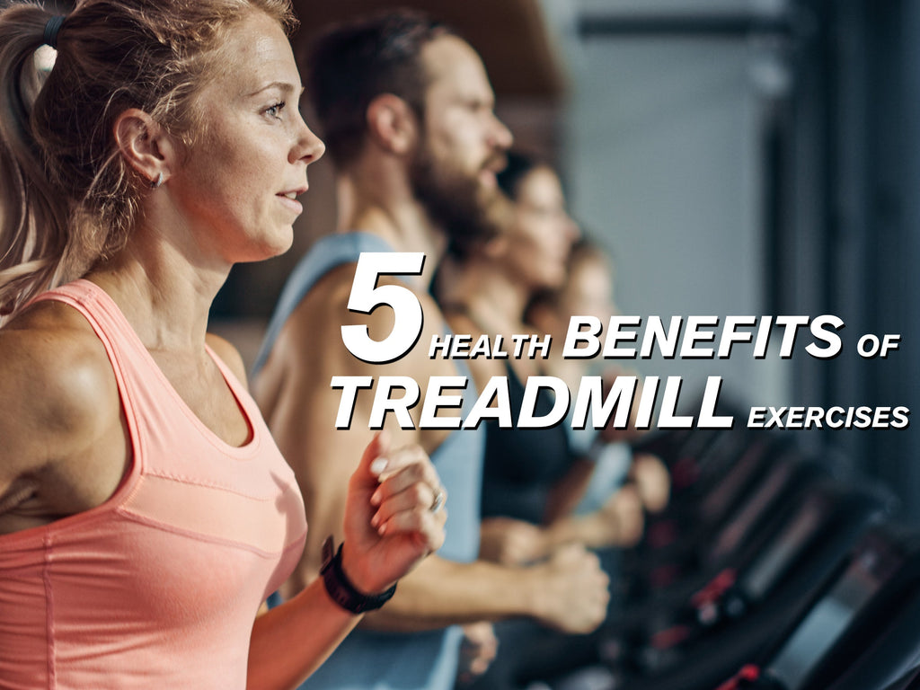 STAYING FIT IN 2022: 5 HEALTH BENEFITS OF TREADMILL EXERCISES