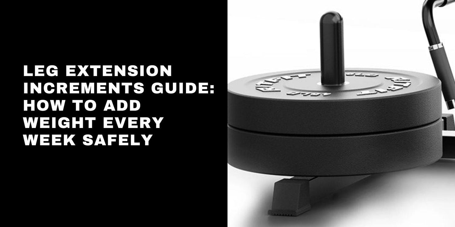 Leg Extension Increments Guide: How to Add Weight Every Week Safely