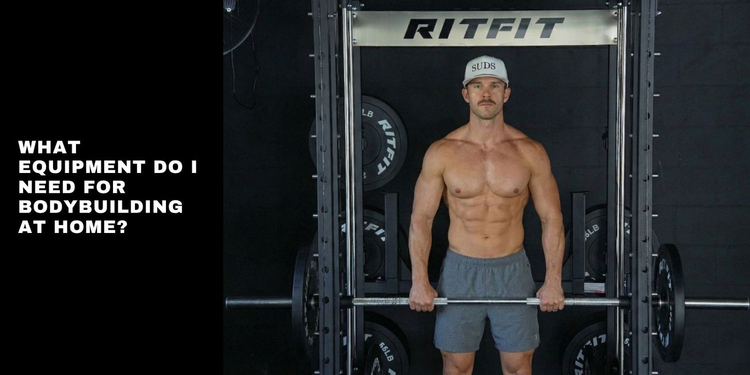 What Equipment Do I Need for Bodybuilding at Home? RitFit Equipment Guide