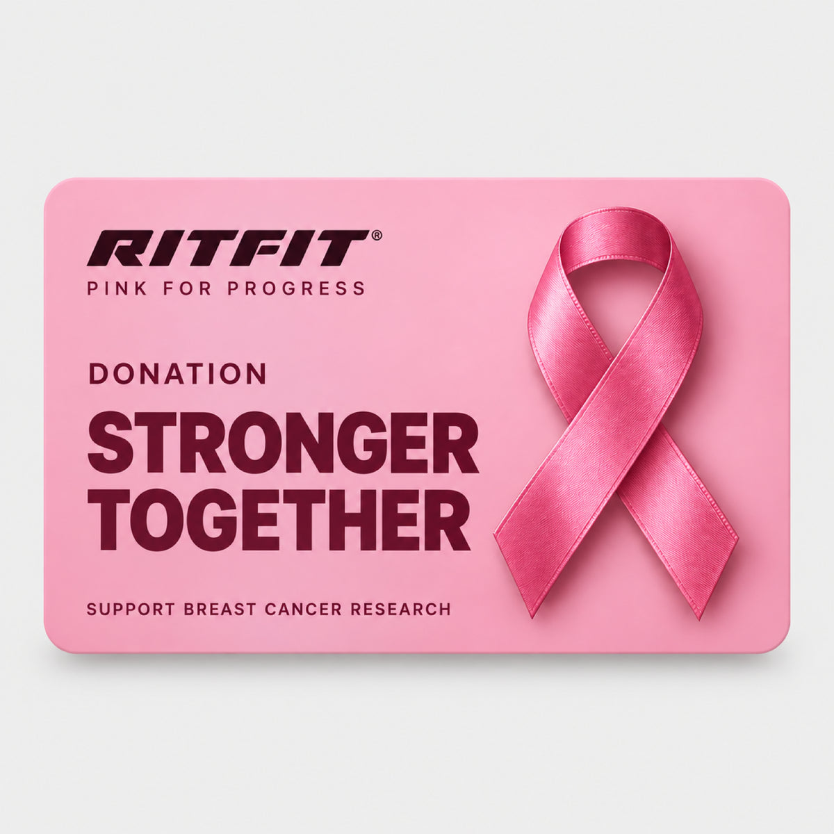 Pink RitFit BCRF Donation card featuring a satin breast cancer awareness ribbon and Stronger Together text