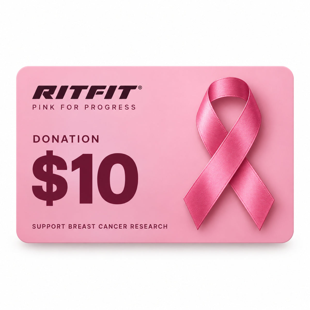 Pink RitFit BCRF donation card featuring a satin breast cancer awareness ribbon and ten dollar text